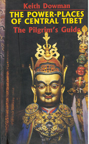 The POwer-Places of Central Tibet: The Pilgrim's Guide - Keith Dowman -  Buddhism